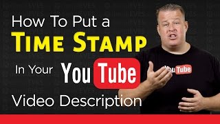 How To Add A TimeStamp Link In Your YouTube Video Description