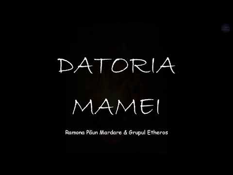 Ramona Păun Mardare & Grupul Etheros - Datoria mamei