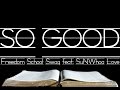 "So Good" Music Video by Freedom School Swag ...