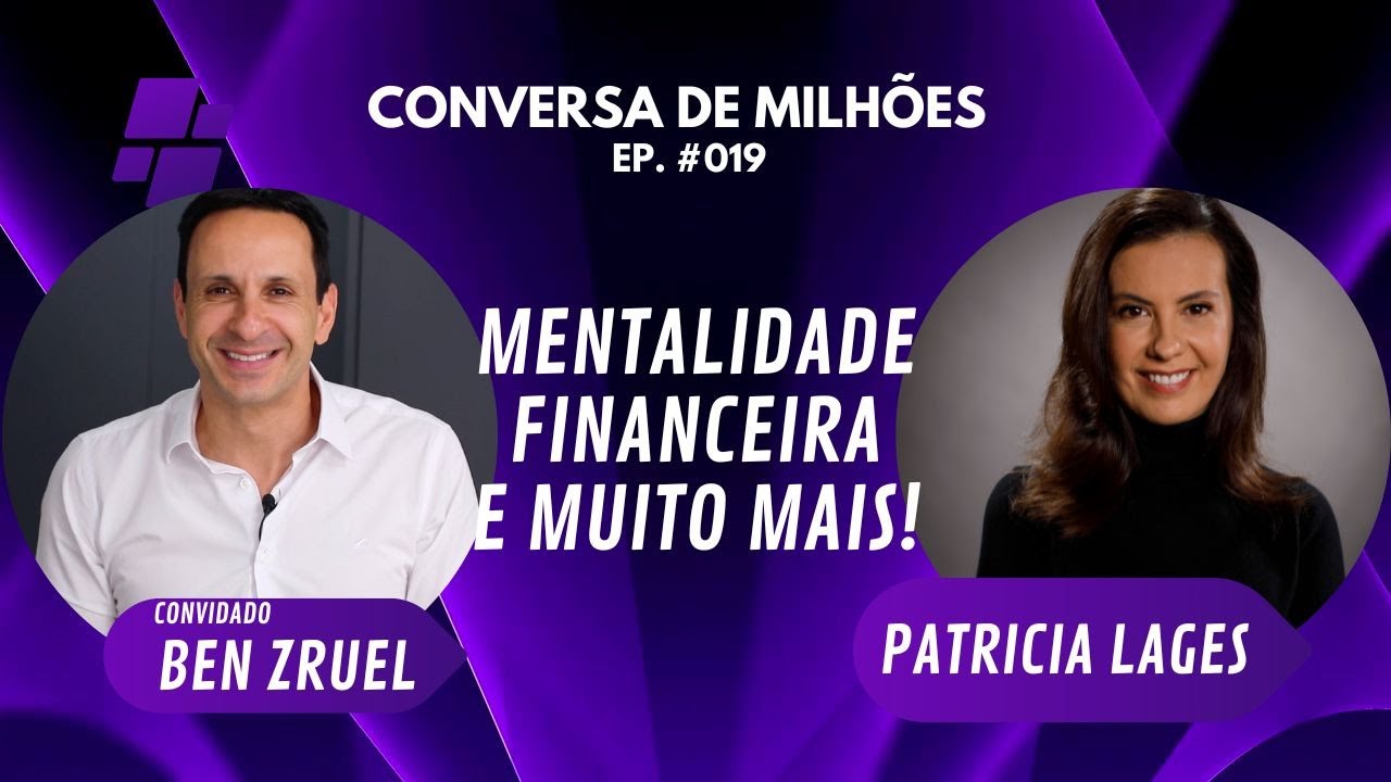 Mentalidade financeira – Conversa de Milhões com Ben Zruel