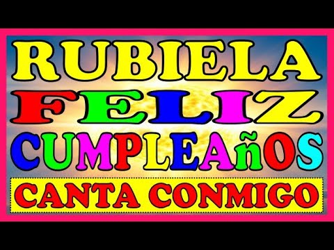 HAPPY BIRTHDAY RUBIELA ​​- SING WITH ME - HAPPY BIRTHDAY TO YOU - HAPPY BIRTHDAY DEDICATED - MORN...