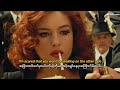 Lana Del Rey Dark Paradise Myanmarsub Lyrics