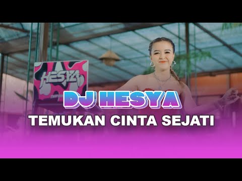 DJ HESYA - Temukan Cinta Sejati (Remix)