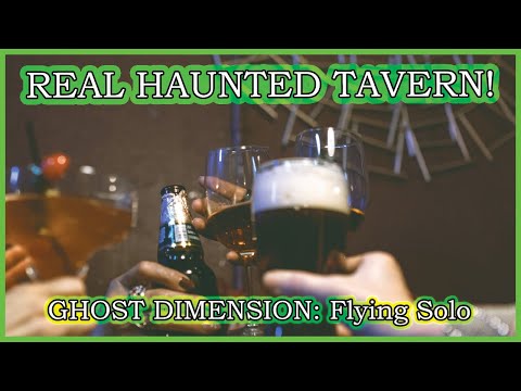 REAL HAUNTED TAVERN! - Ghost Dimension Flying Solo (Episode 9)
