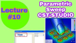 How to use parametric sweep in CST studio| parametric use in antenna design |parametric sweep