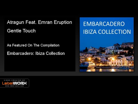Atragun Feat. Emran Eruption - Gentle Touch (Emi Murai's Majorca Cut)