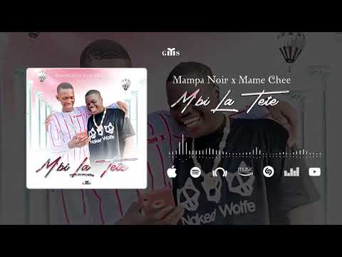 Mampa Noir ft Mame Chee - M’bi la tete 2023