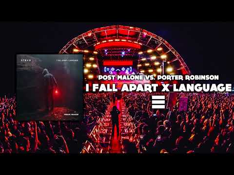 POST MALONE vs. PORTER ROBINSON ~ I FALL APART x LANGUAGE (STEVO TRIBUTE REMODE)