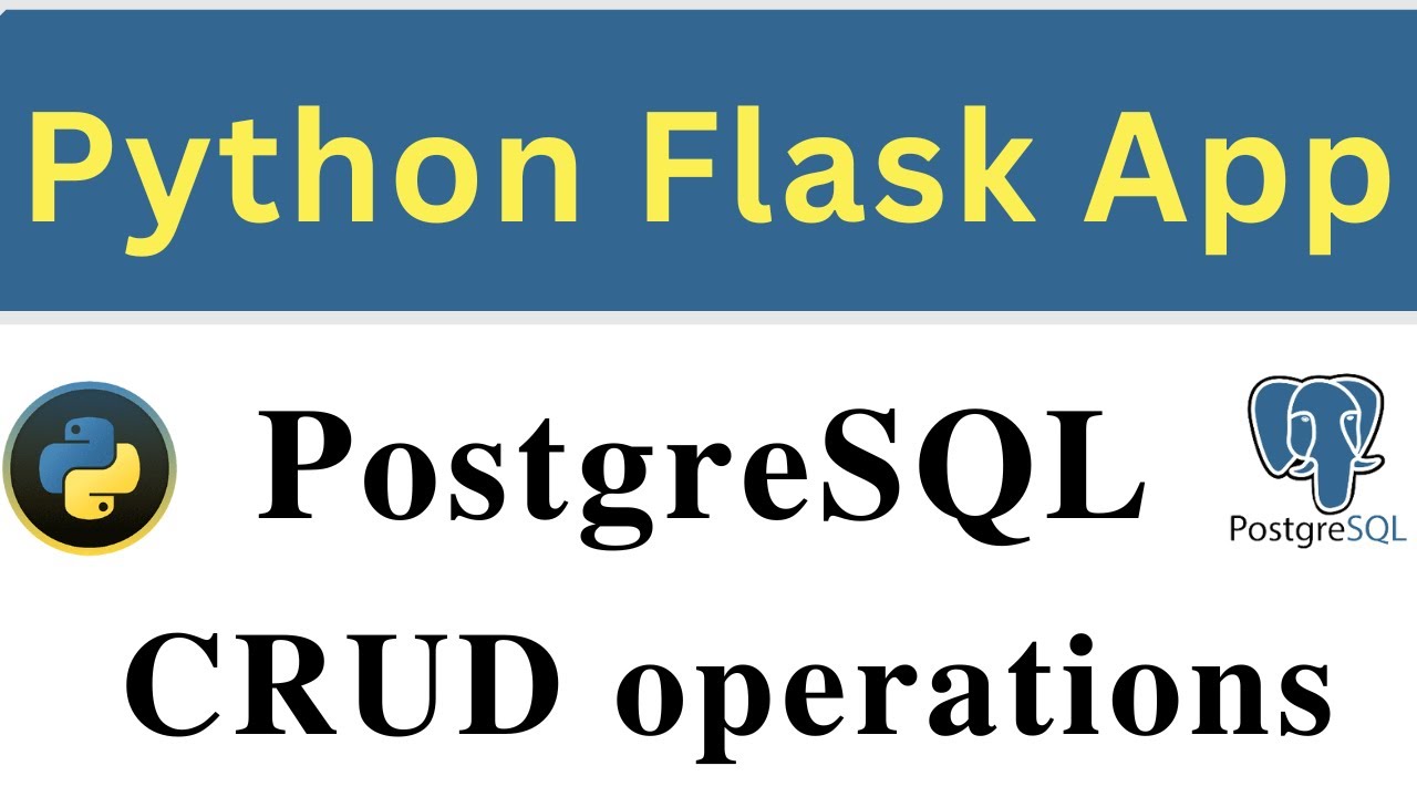 Build Flask App - PostgreSQL CRUD operations