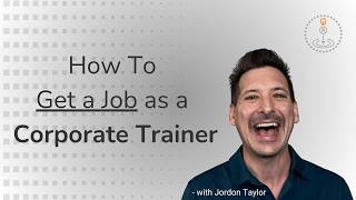 How To Get A Job As A Corporate Trainer