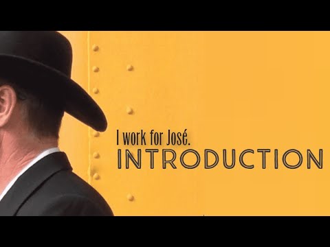 I Work for José  Introduction