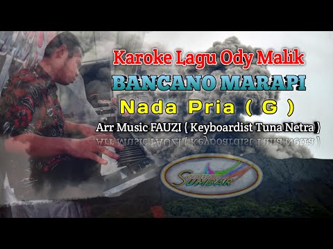 Karoke + Lirik Bancano Marapi Ody Malik Nada Standar Pria G | Aransemen Music Live by Fauzi