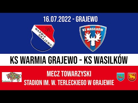 16.07.2022 SPARING: WARMIA Grajewo - KS Wasilków