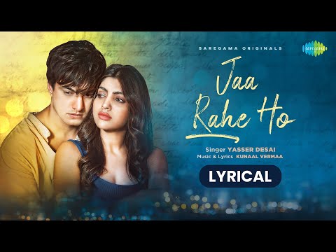 Jaa Rahe Ho (Lyrical) — watch video