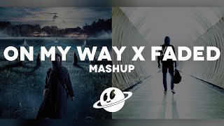 ON MY WAY x FADED Mashup - Alan Walker Farruko Sab