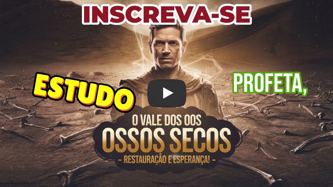 Vale dos Ossos Secos – Uma Mensagem de Esperança e Restauração