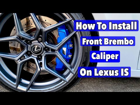 How To Install Front Brembo Calipers On 2015 Lexus IS250 | IS350 2014 - 2020