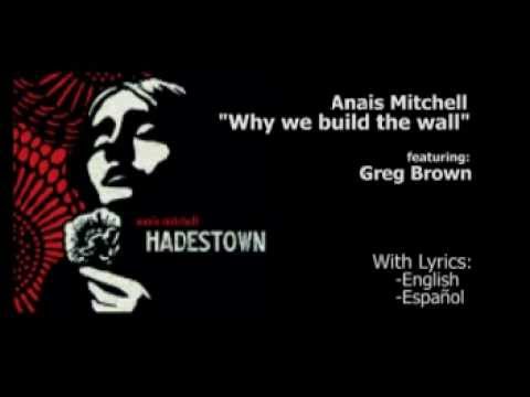 Anais Mitchell -Why we build the wall with lyrics