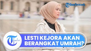 Keberadaan Lesti Kejora Sempat Dirahasiakan, Sosok Berikut Bocorkan Sang Artis akan Berangkat Umrah