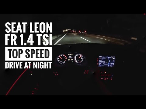 Seat Leon 1.4 TSI FR (2017) - POV on German Autobahn at night - Top Speed Drive