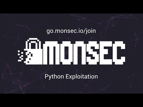 Python Exploitation - MonSec (7/08/2020) Sem 2 Week 6