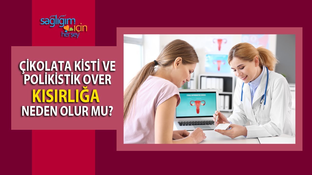 Çikolata Kisti ve Polikistik Over Kısırlığa Neden Olur mu?