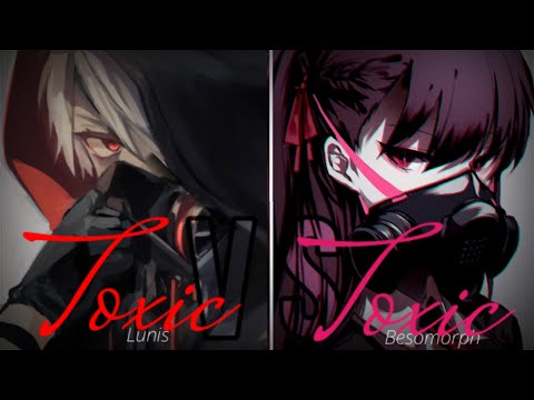 Nightcore » Toxic [LV/SV]