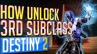 Destiny 2 How To UNLOCK Third SUBCLASS (Stormcaller, Nightstalker, Sunbreaker) Subclasses