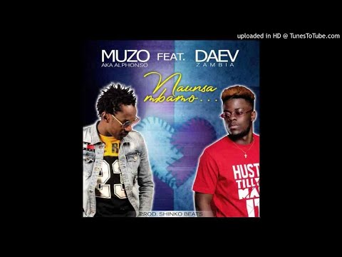 Muzo Aka Alphonso ft. Daev Zambia – Naunsambamo (Prod. Shinko Beats)