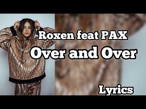 Roxen feag PAX - Over and Over (Lyrics)