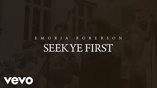 Emorja Roberson - Seek Ye First