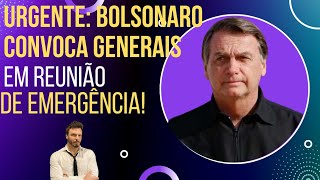 URGENTE: Bolsonaro convoca generais para reunião de emergência!