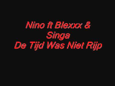 Nino ft Blexxx & Singa - De Tijd Was Niet Rijp (Prod. by Spanker)
