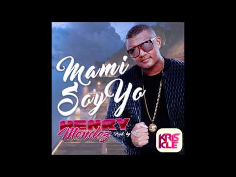Henry Mendez - Mami Soy Yo (Dj Kris Cle - Edit Remix)