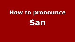 How to pronounce San