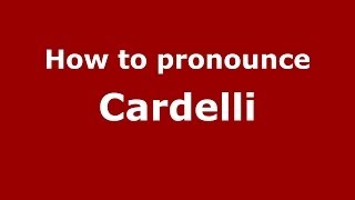 How to pronounce Cardelli