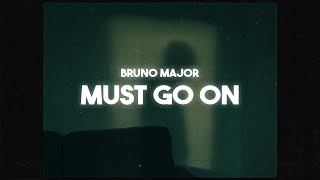 Download lagu Bruno Major - The Show Must Go On (Lyrics) mp3 Download lagu Bruno Major - The Show Must Go On (Lyrics) mp3