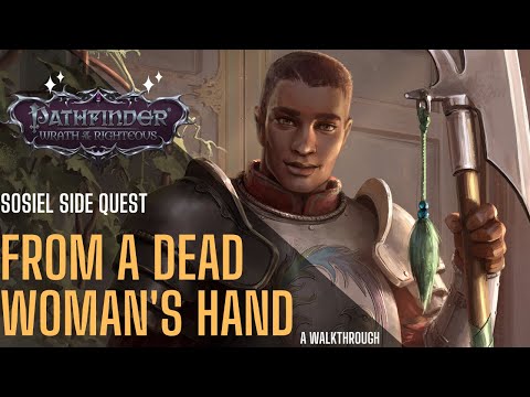 From a Dead Woman's Hand | Sosiel Side Quest walkthrough - Pathfinder: Wrath of the Righteous