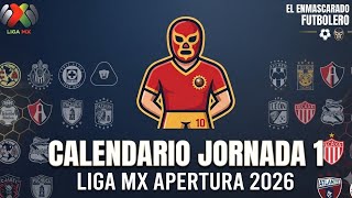Calendario de partidos Jornada 1 Liga MX Apertura 2026 