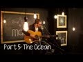 A Brief History of Mae: The Ocean - Live / Acoustic (Part 5)