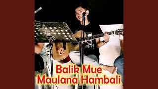 Download lagu Balik Mue Maulana Hambali mp3