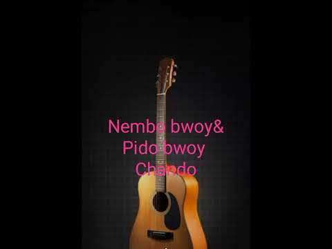Nembo bwoy & Pido Bwoy.... Chando