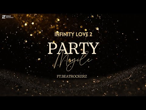 Infinity Love 2 - Party Mayile | Full Mix |Ft.Beatrockerz