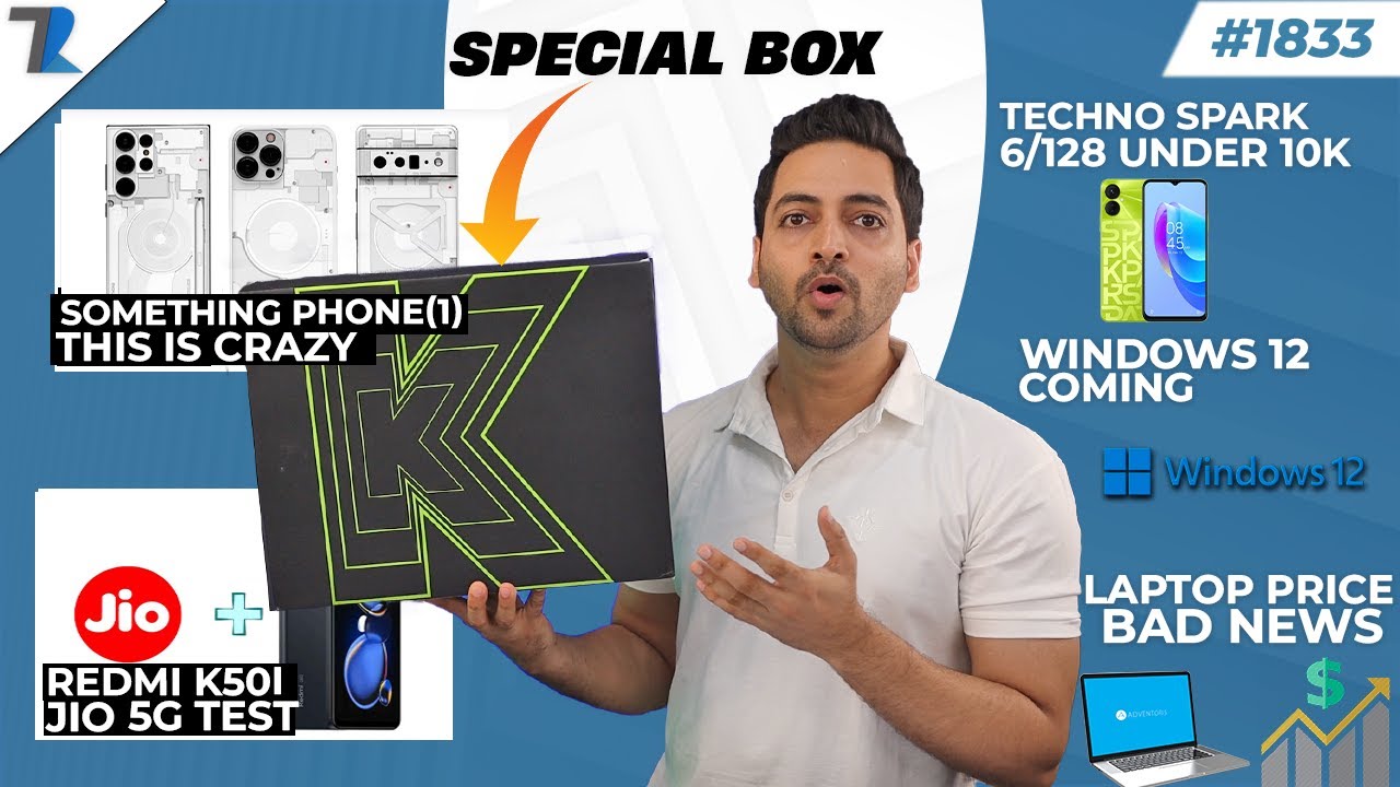 Something Phone (1)😂,Redmi K50i x Jio 5G,Wndows 12,Laptop Price Hike,Apple $2M Reward😮