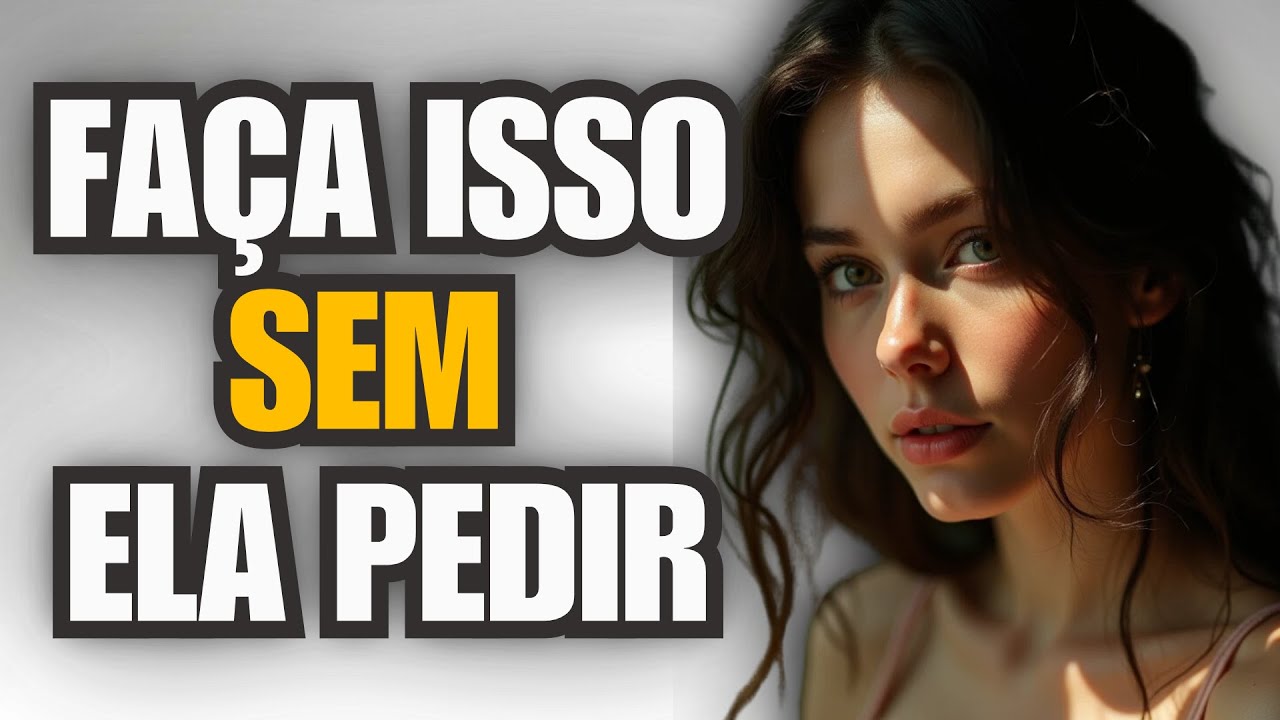 7 COISAS QUE AS MULHERES AMAM MAS APENAS 1% DOS HOMENS FAZEM