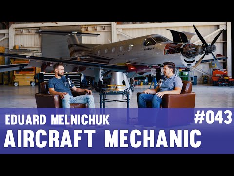 #043 Eduard Melnichuk - Aircraft Mechanic/Technician