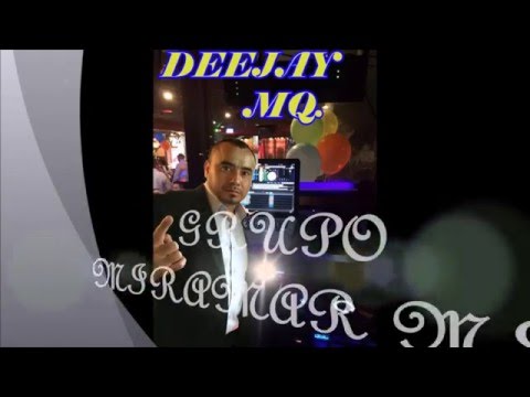 GRUPO MIRAMAR MIX, DJ, MQ