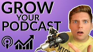 How To Grow a Podcast in (Get More Listeners!)