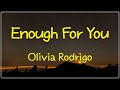 [Lyrics] Enough For You - Olivia Rodrigo