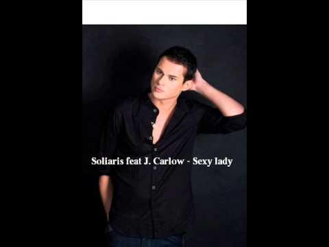 Soliaris ft J. Carlow - Sexy Lady Official 2013